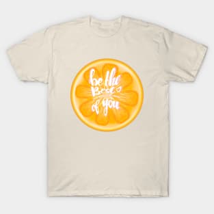 Be the best version of you-orange T-Shirt